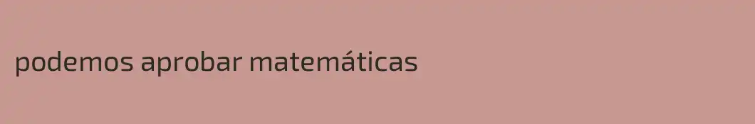 podemos aprobar matemáticas